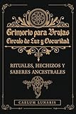 GRIMORIO PARA BRUJAS. Círculo de Luz y Oscuridad. Rituales, hechizos y saberes ancestrales: Descubre el Poder Oculto: Rituales y Conexiones Mágicas para Transformar tu Energía.