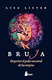 Bruja: Despertar el poder ancestral de las mujeres (NARRATIVA)