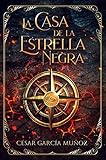 LA CASA DE LA ESTRELLA NEGRA: Libro 1