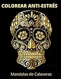 COLORIAGES ANTI ESTRÉS: Mandalas de calaveras de azúcar 50 dibujos para colorear en Niños y Adultos Ideal para pasar el tiempo Perfecto para relajarse ... Regalo original Cumpleaños Navidad Hallowe