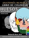 Libro para Colorear de Anatomía Humana: Huesos. Fondo Negro con Ilustraciones Detalladas: Atlas de Anatmoía y Fisiología del Sistema Esquelético.