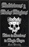 Maldiciones y Males Mágicos: Libro de Sombras de Magia Negra