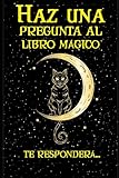 Haz una pregunta al Libro Mágico, Te responderá...