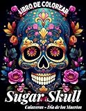 Calaveras - Día de los Muertos: Libro de Colorear para Jóvenes y Adultos: 44 Maravillosas Ilustraciones Mágicas de Fantásticos Dibujos - Sugar Skull - ... y Adultos Divertidos, Soñadores y Creativos.