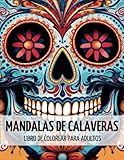 Mandalas de Calaveras: Libro de Colorear para Adultos